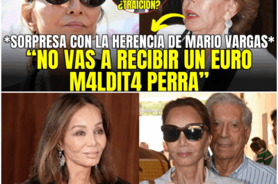 🚨 BOMBAZO! ISABEL PREYSLER ENLOQUECE Y RECLAMA A GRITOS LA HERENCIA DE MARIO VARGAS LLOSA!